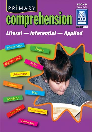 Primary Comprehension – Literal, Inferential, Applied Book D – Ages 8–9