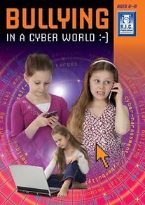 Bullying in a Cyber World – Ages 6–8